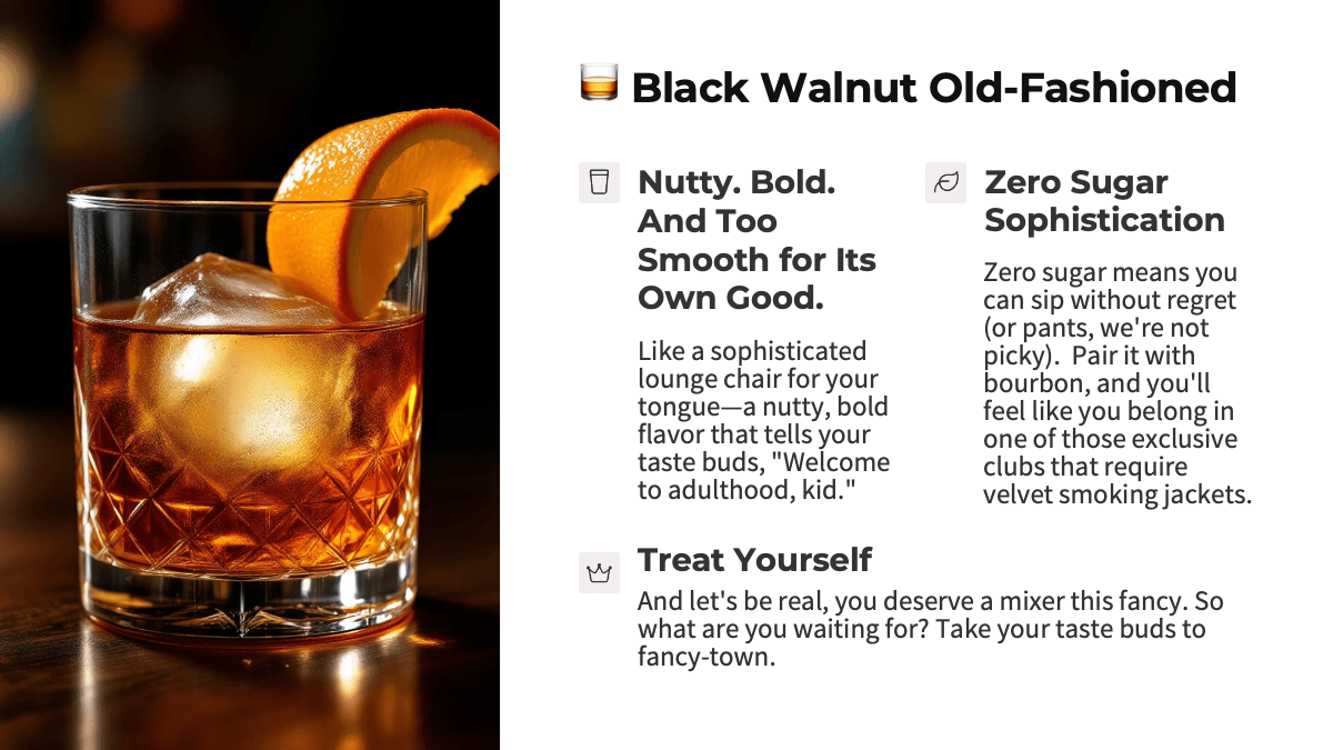 LiquidZERO Black Walnut Old - Fashioned - Nutty, boozy, fancy. Like your uncle in a tux. - LIQUID ZERO® - A Sophisticated Escape to Simpler Times